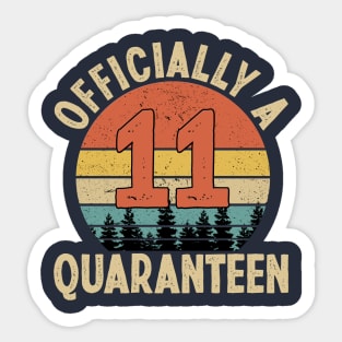 officially a quaranteen 11th birthday Sticker